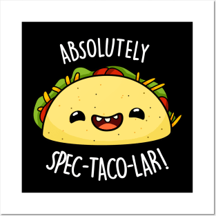 Absolutely Spectacolar Cute Taco Pun Posters and Art